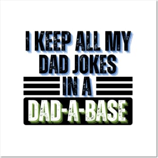 I Keep All My Dad Jokes in A Dad-A-Base - Dad Jokes Funny Posters and Art